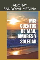 MIS Cuentos de Mar, Amores Y Soledad