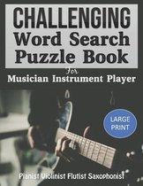 Challenging Word Search Puzzle Book For Musician Instrument Player Pianist Violinist Flutist Saxophonist Large Print