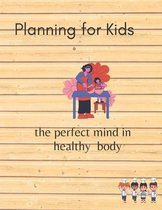 Planning for Kids