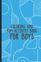 Coloring And Fun Activity Book For Boys
