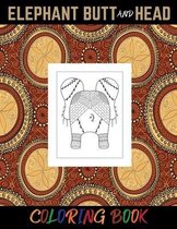Elephant Butt and Head Coloring Book