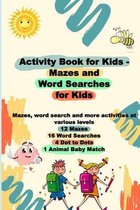 Activity Book for Kids -Mazes and Word Searches for Kids -Mazes, word search and more activities at various levels