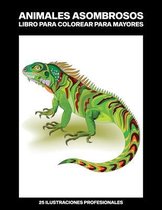 Animales Asombrosos Libro para Colorear para Mayores