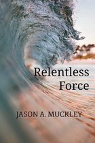 Relentless Force