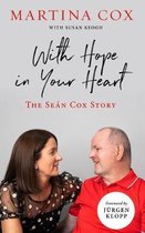 With Hope in Your Heart The Sean Cox Story The Sen Cox Story