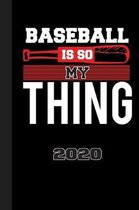 Baseball Is So My Thing 2020: Your annual calendar for 2020, clearly arranged with one page per week. Scheduler for your baseball matches of your ba