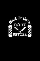 Black Barbers Do It Better: Barbershop Appointment Notebook Barber Journal
