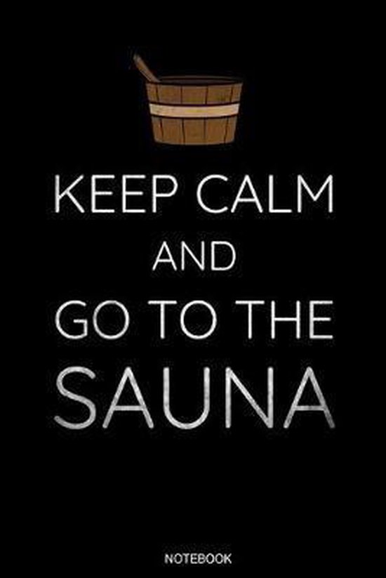 Keep Calm And Go To The Sauna Funny Wellness Gift Sauna Quote I Great