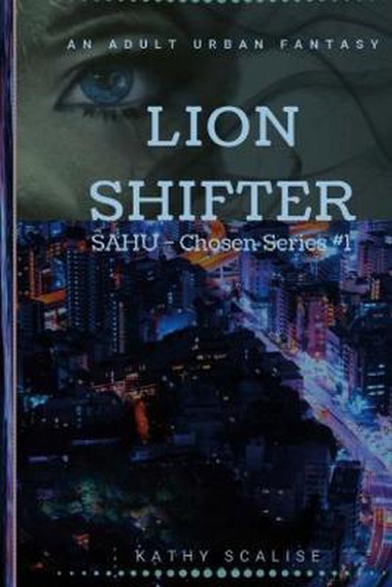 Lion Shifter Sahu Chosen Series 1, Kathy Scalise 9781081704186