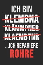 Ich Bin Klembna Kl�mmpner Klaembtnr ... Ich Repariere Rohre: 6' x 9' Blanko Notizbuch f�r Klempner, Installateur & Rohrverleger