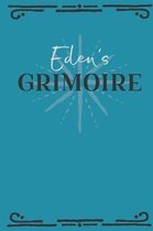 Eden's Grimoire: Personalized Grimoire Notebook (6 x 9 inch) with 162 pages inside, half journal pages and half spell pages.