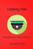 Celebrity Park: Surveillance Hard Drive 2