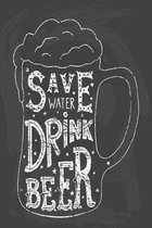 Save Water: Drink Beer