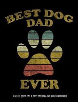 Best Dog Dad Ever 8.5''x11'' (21.59 cm x 27.94 cm) College Ruled Notebook: Awesome Retro Graphic Puppy Lover Dad Father Composition Notebook Teachers St