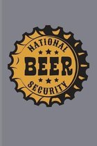 National Beer Security: Funny Beer Quotes Journal - Notebook - Workbook For Brewing, Crafting, Homebrewing, Tastings, Barley And Hopes & Stron