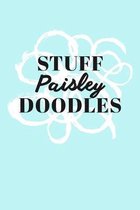 Stuff Paisley Doodles: Personalized Teal Doodle Sketchbook (6 x 9 inch) with 110 blank dot grid pages inside.