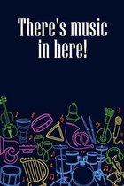 There's Music in Here: DIN-A5 sheet music book with 100 pages of empty staves for music students and composers to note melodies and music