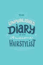 The Unpublished Diary of One Awesome Hairstylist: Dot Grid Journal, 6x9 in, 120 pages