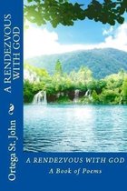 A Rendezvous With God