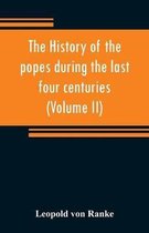 The history of the popes during the last four centuries (Volume II)