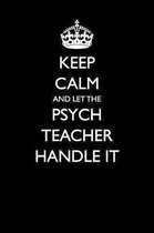 Keep Calm and Let the Psych Teacher Handle It