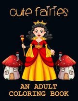 Cute Fairies an adult coloring book