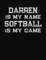 Darren Is My Name Softball Is My Game
