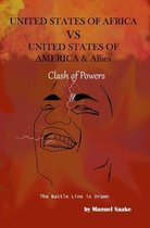 United States of Africa vs United States of America & Allies: Clash of Powers