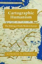 Cartographic Humanism – The Making of Early Modern Europe