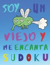 Soy un viejo y me encanta sudoku: Dificultad dif�cil: El libro de sudoku para las personas mayores, dificultad dif�cil