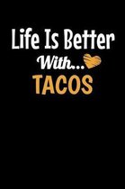 Life Is Better With Tacos