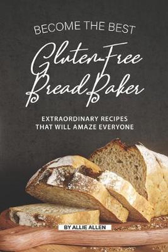 Become the Best Gluten-Free Bread Baker - cover