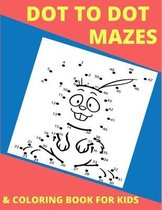 dot to dot mazes & coloring book for kids