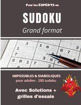 Pour les experts en SUDOKU Grand format impossibles & diaboliques pour adultes - 200 Sudoku Avec solutions + grilles d'essais