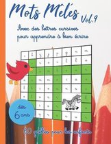 Mots meles Vol.9 - Avec des lettres cursives pour apprendre a bien ecrire - des 6 ans - 60 grilles pour les enfants