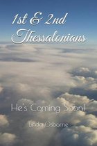 1st & 2nd Thessalonians: He's Coming Soon!