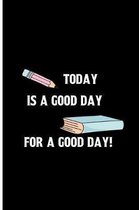 Today is a good day for a good day!: back to school inspirational notebook journal for kids.Blank Lined notebook/Journal to write in