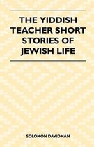 The Yiddish Teacher Short Stories Of Jewish Life