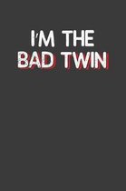 I'm the Bad Twin: Hilarious Twinsies Gift