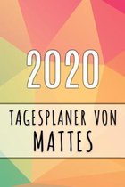 2020 Tagesplaner von Mattes: Personalisierter Kalender für 2020 mit deinem Vornamen