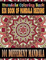 Mandala Coloring Book Big Book of Mandala Designs 101 Different Mandala: An Adult Coloring Book with Mandala flower Fun, Easy, and Relaxing Coloring P