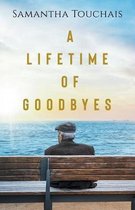 A Lifetime of Goodbyes