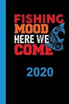 Fishing Mood Here We Come 2020: Calendar for 2020 with 53 pages. One page per week to insert important dates or your fishing meeting with fisherman fr