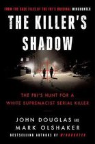 The Killer's Shadow The FBI's Hunt for a White Supremacist Serial Killer 1 Cases of the FBI's Original Mindhunter, 1