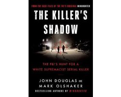 The Killer's Shadow The FBI's Hunt for a White Supremacist Serial Killer 1 Cases of the FBI's Original Mindhunter, 1