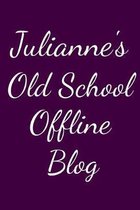 Julianne's Old School Offline Blog: Notebook / Journal / Diary - 6 x 9 inches (15,24 x 22,86 cm), 150 pages.