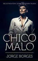 Chico Malo: Secuestrada por el Sicario de la Mafia Italiana