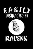 Easily Distracted By Ravens