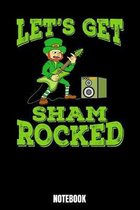 Let's Get Shamrocked Notebook: Journal Gift ( 6 x 9 - 110 blank pages)