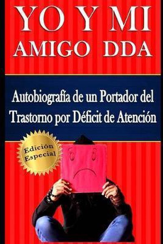 YO Y MI Amigo DDA - Autobiografía de un Portador del Trasto ... - cover